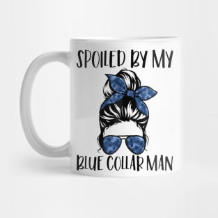 Spoiled By My Blue Collar Man Messy Bun Mug